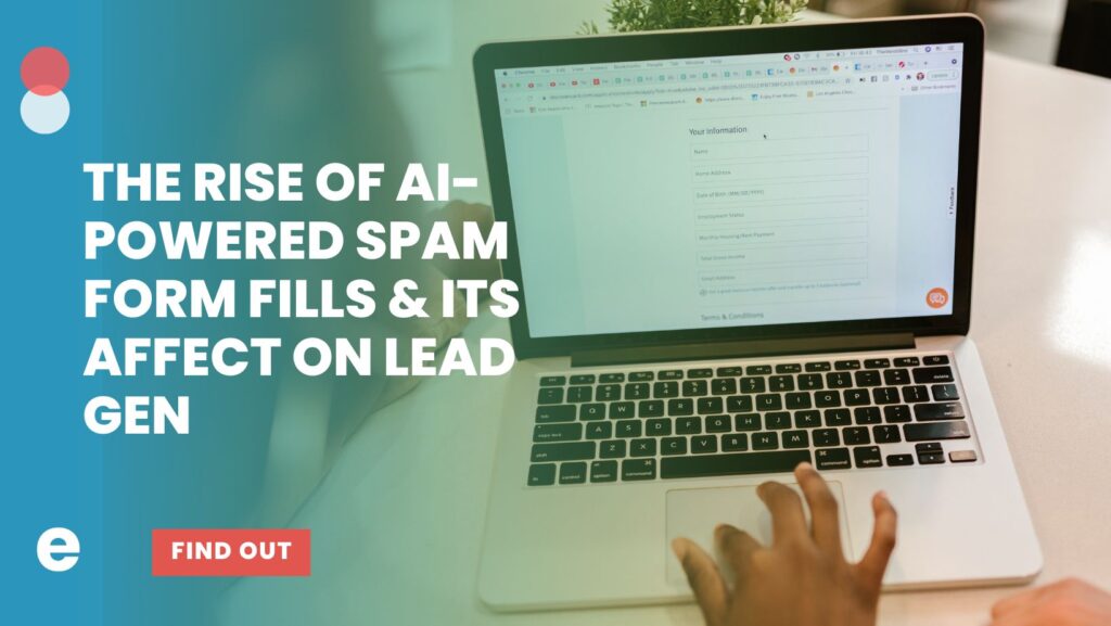 The Rise of AI-Powered Spam Form Fills & Its Affect on Lead Gen