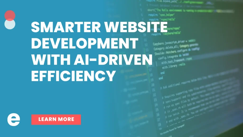 Smarter Website Development with AI-Driven Efficiency