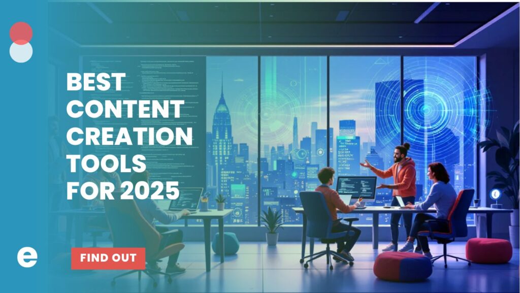 Best AI Content Creation Tools for 2025: Top Picks & Reviews