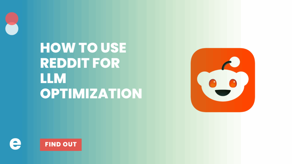 How to Use Reddit for LLM Optimization