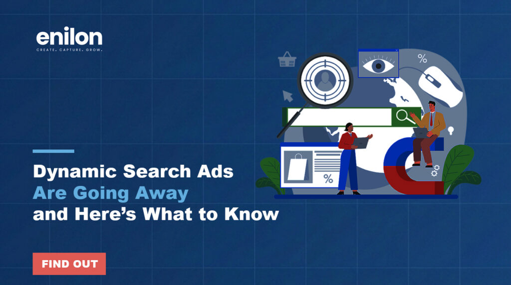 Dynamic Search Ads Are Going Away and Here’s What to Know